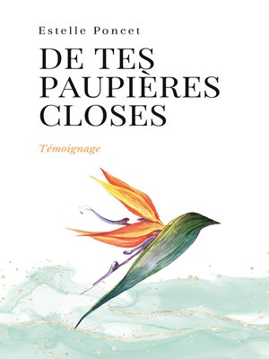 cover image of De tes paupières closes